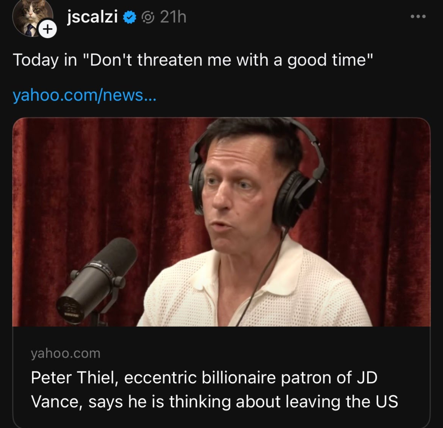 The meme is a screenshot of a news article with a photo of a man wearing headphones and a microphone. The text "Today in 'Don't threaten me with a good time'" appears above the article, and the article itself is about a billionaire's thoughts on leaving the US.